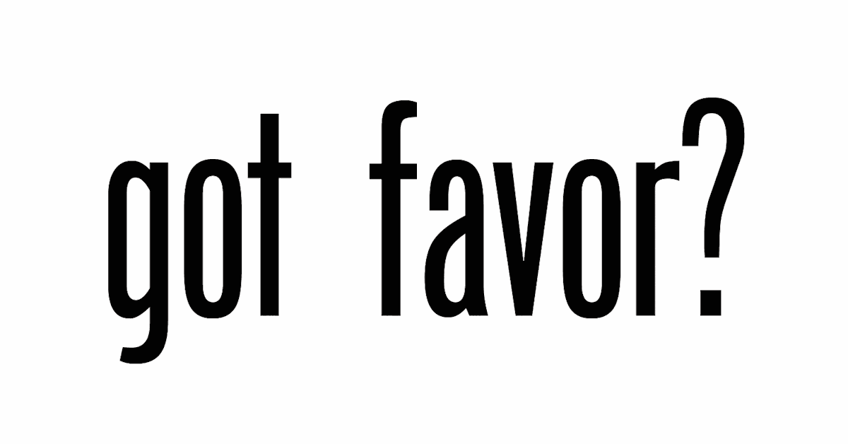 Got Favor?